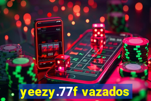 yeezy.77f vazados